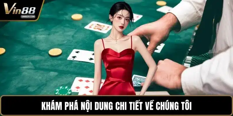 Khám phá nội dung chi tiết về chúng tôi