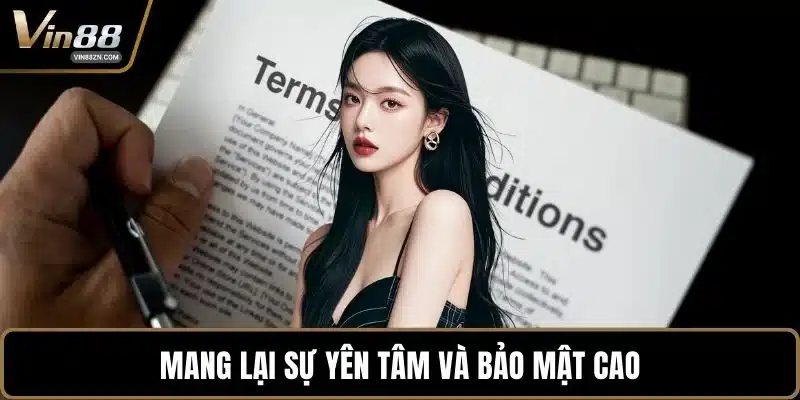 Mang lại sự yên tâm và bảo mật cao