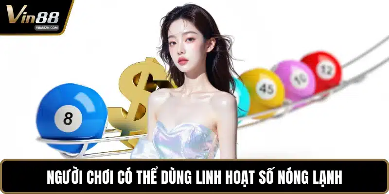 Người chơi có thể dùng linh hoạt số nóng lạnh
