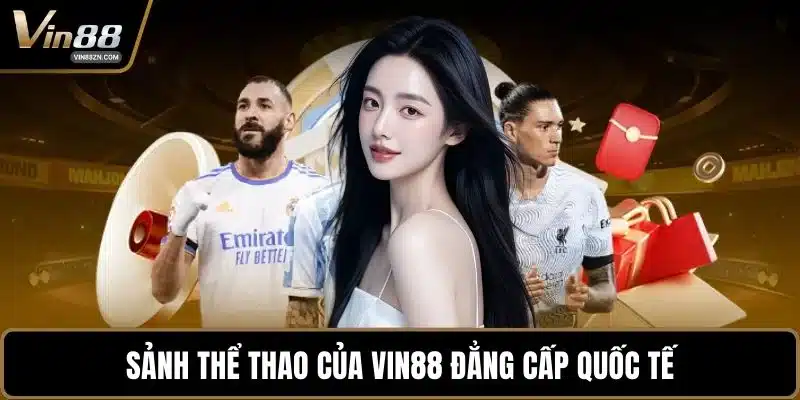 Sảnh thể thao của VIN88 đẳng cấp quốc tế